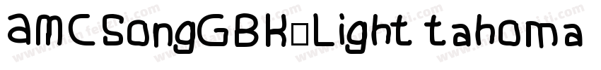 AMCSongGBK-Light tahoma Regular字体转换
